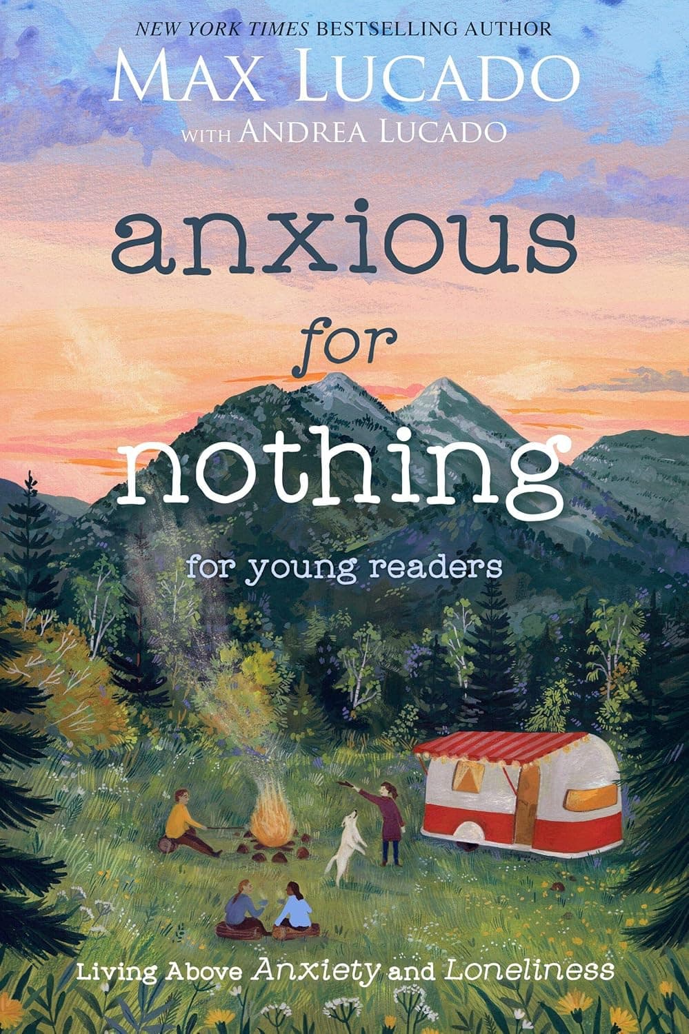 Anxious for Nothing (Young Readers Edition) by Max Lucado — English