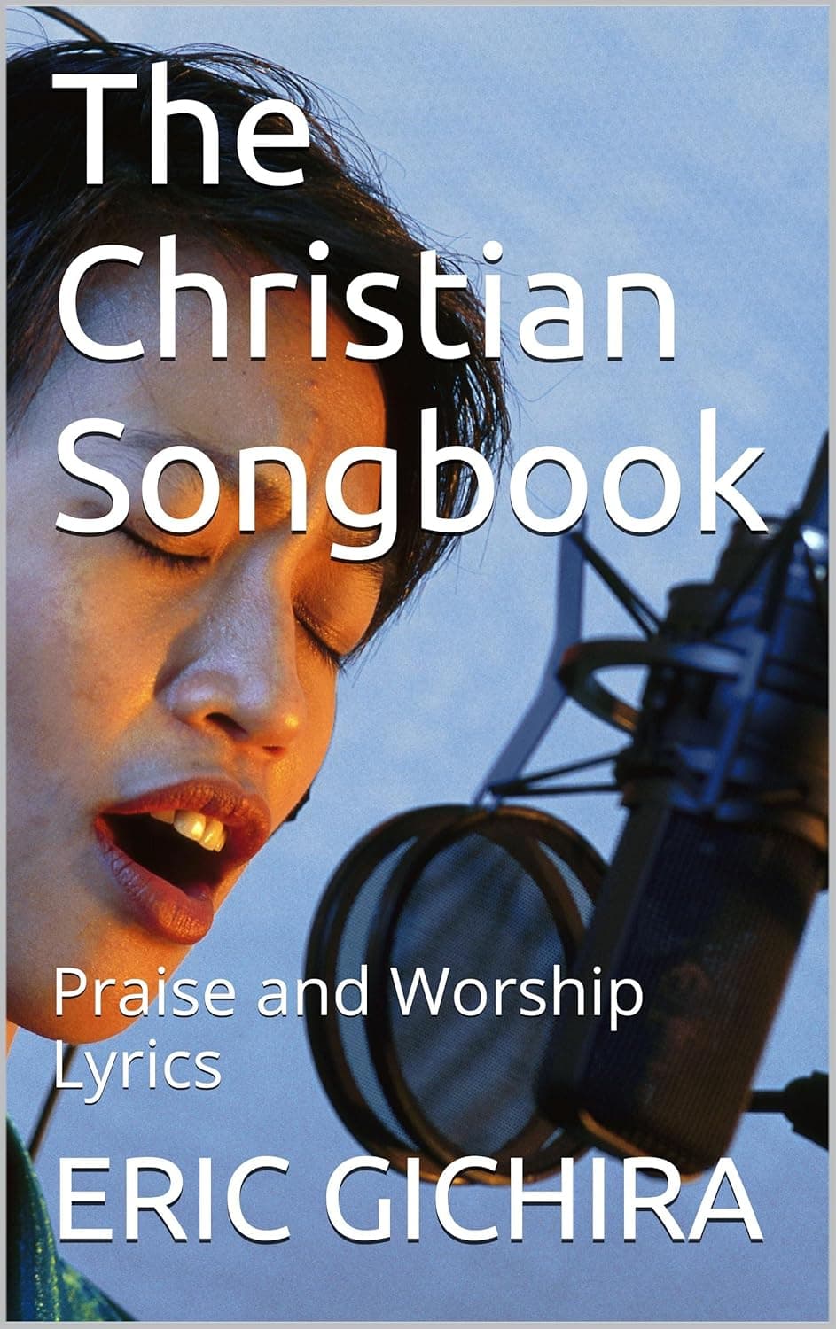 The Christian Songbook by Eric Gichira — English