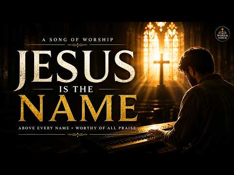 Jesus Is The Name | Christian Worship Song 2026 | Word & Voice